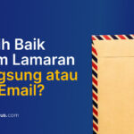 Lebih Baik Kirim Lamaran Langsung atau Via Email